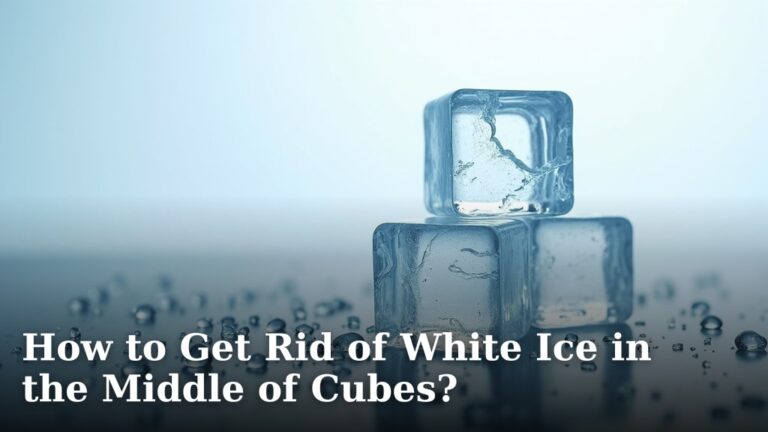 How to Get Rid of White Ice in the Middle of Cubes?